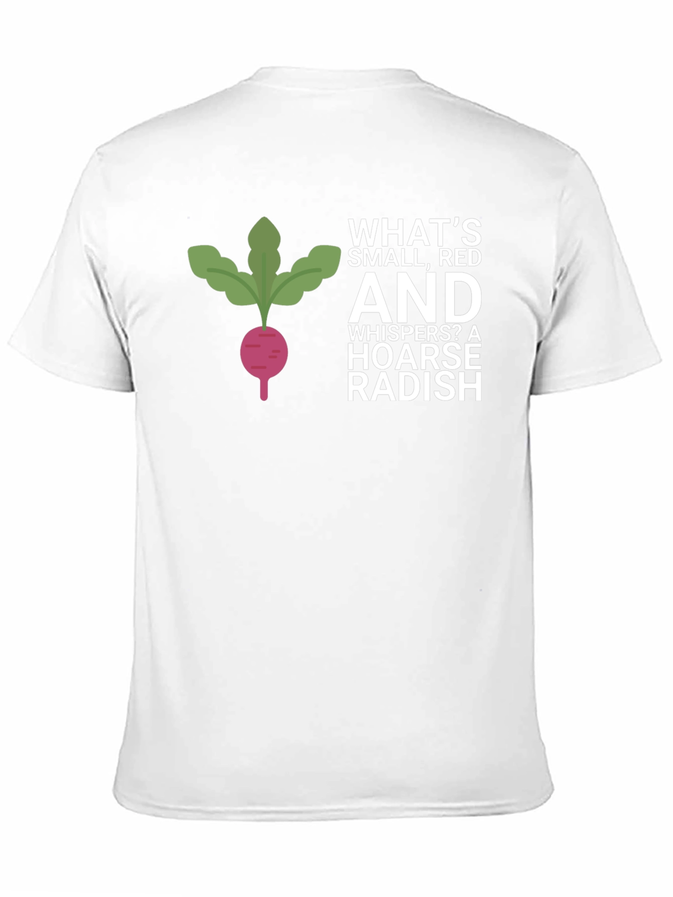 Funny Radish T-Shirt - Whats Small Red and Whispers?