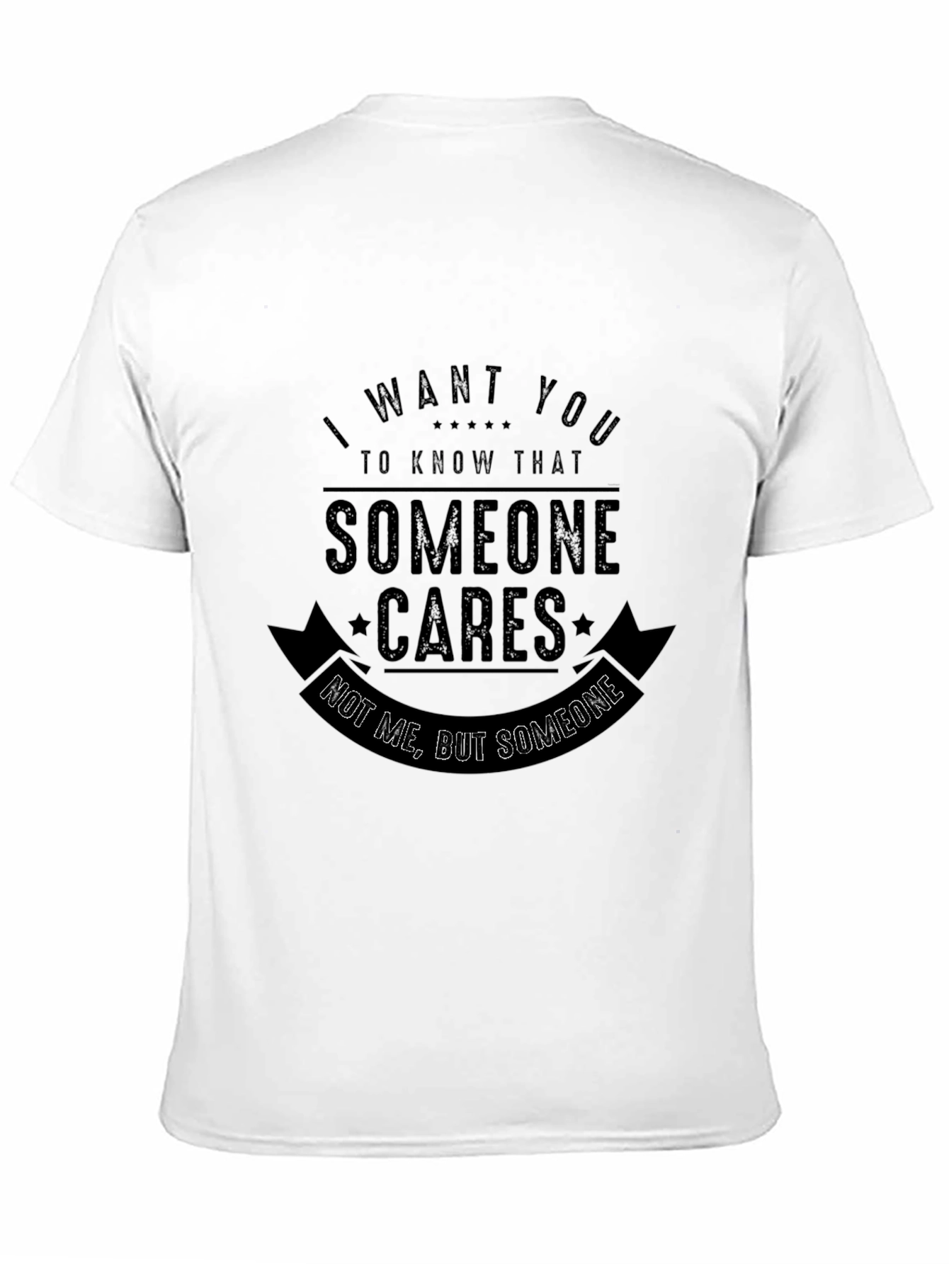 Funny Sarcastic Graphic T-Shirt - Someone Cares Not Me