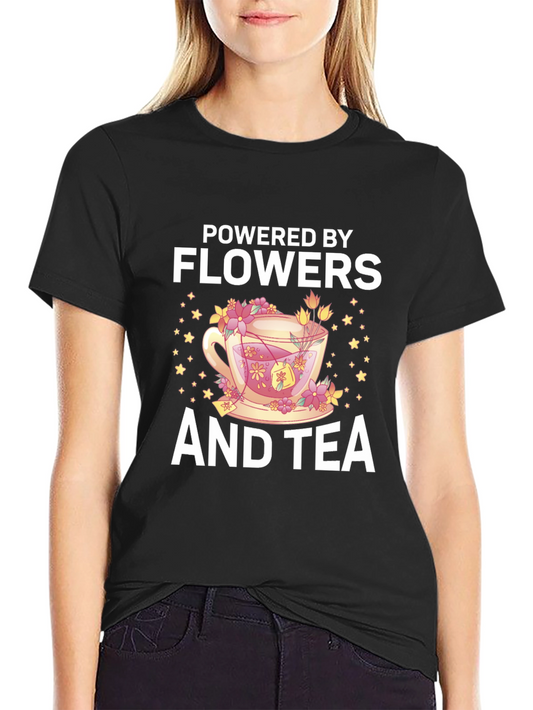 Powered by Flowers and Tea T-Shirt