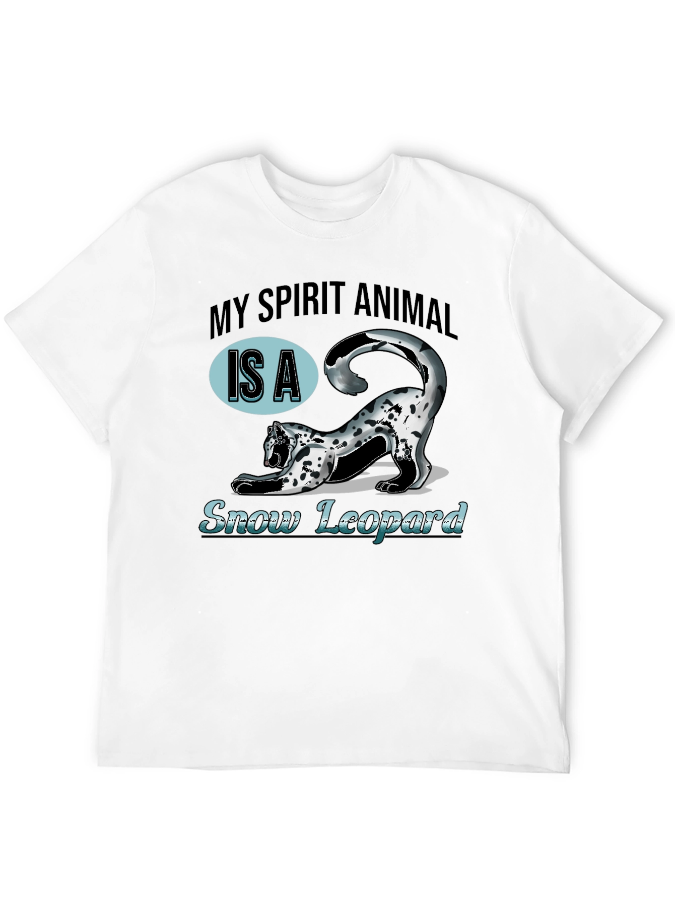 My Spirit Animal Is A Snow Leopard T-Shirt