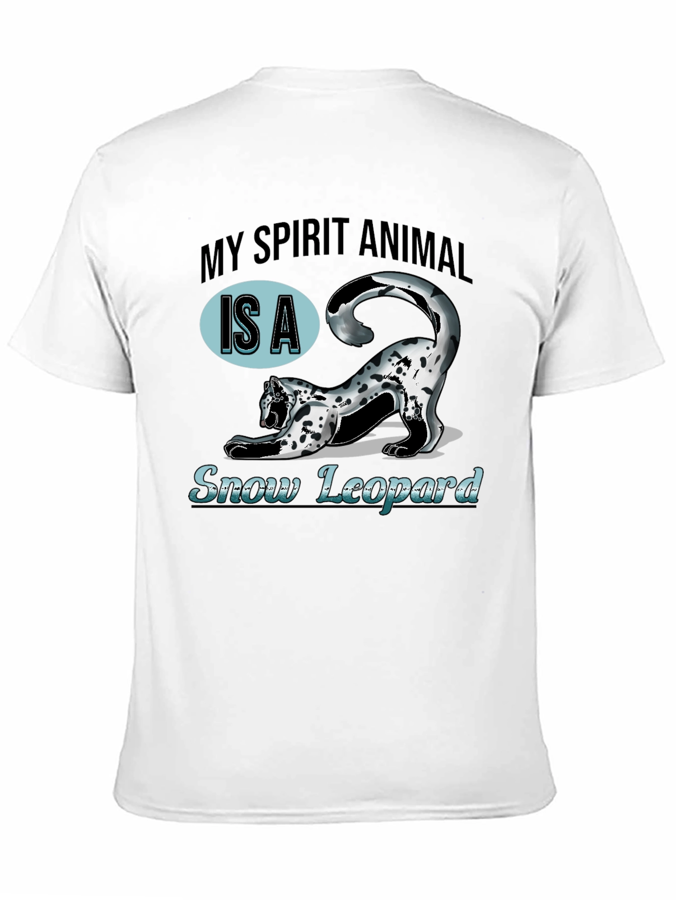 My Spirit Animal Is A Snow Leopard T-Shirt