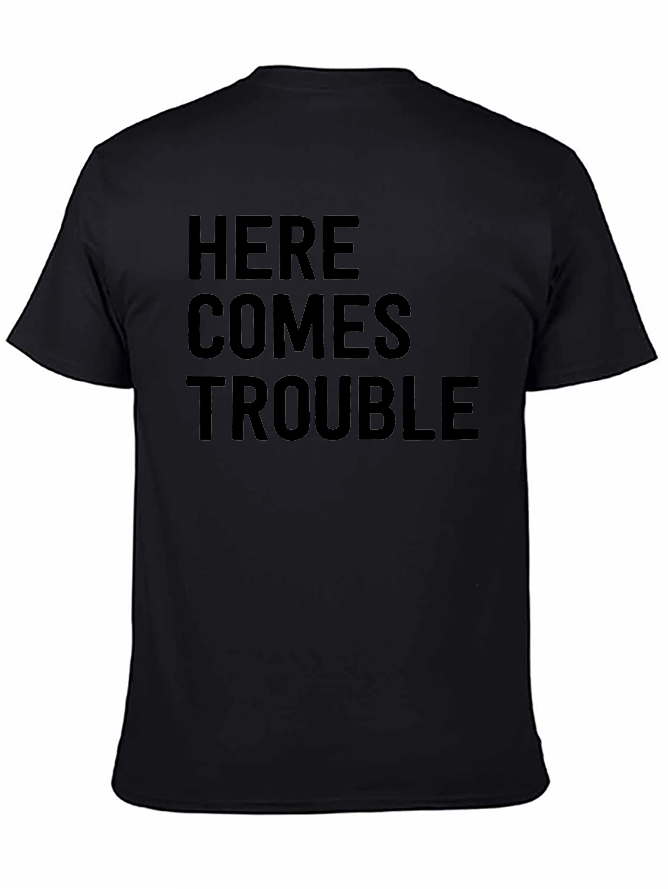 Here Comes Trouble Black Crew Neck T-Shirt