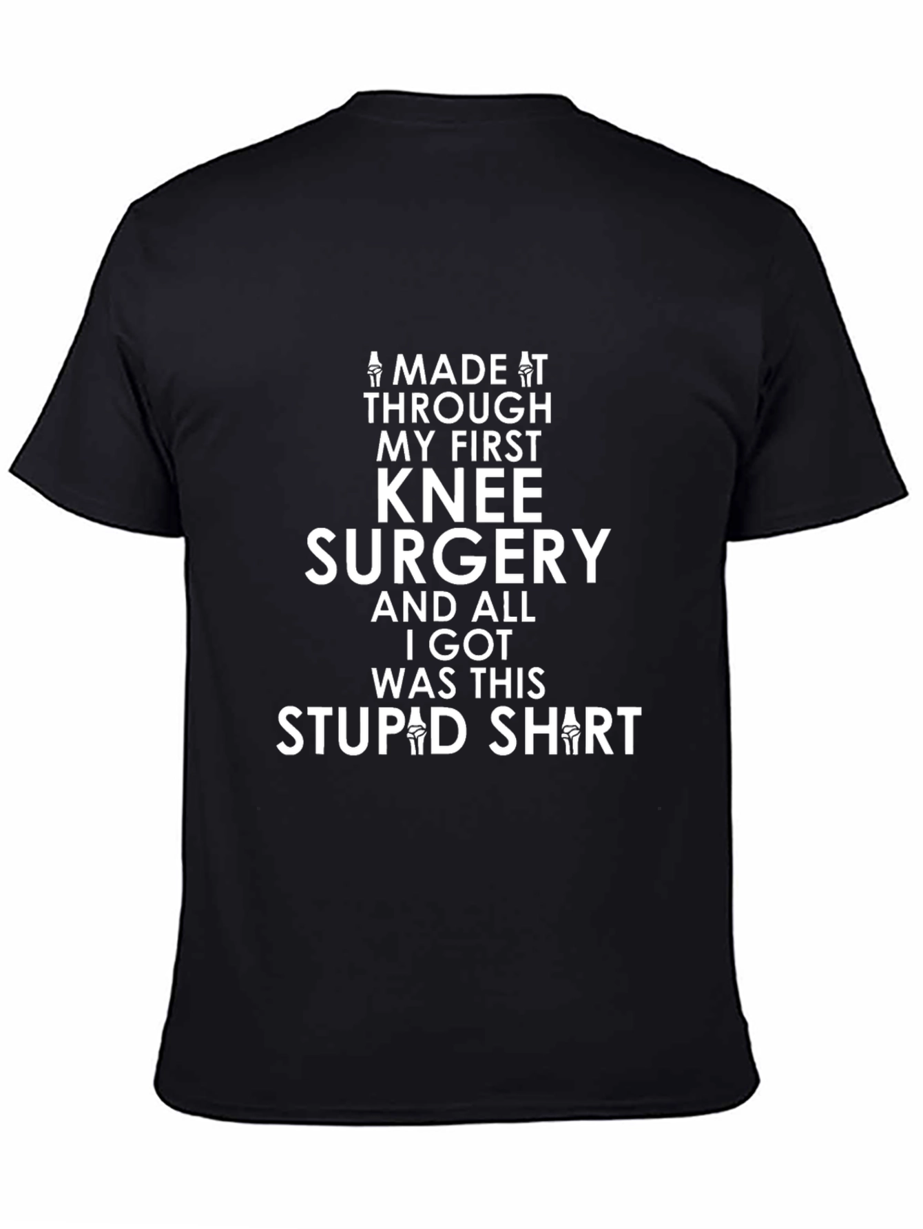 Knee Surgery Recovery T-Shirt - Stupid Shirt