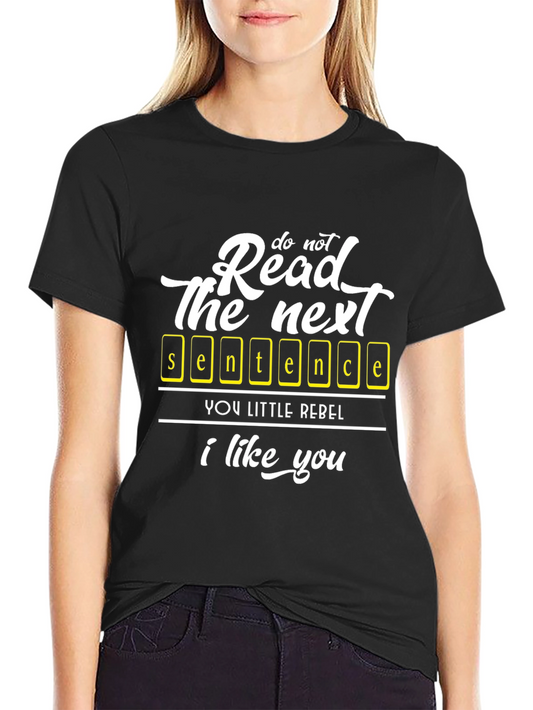 Do Not Read T-Shirt - Funny Graphic Tee