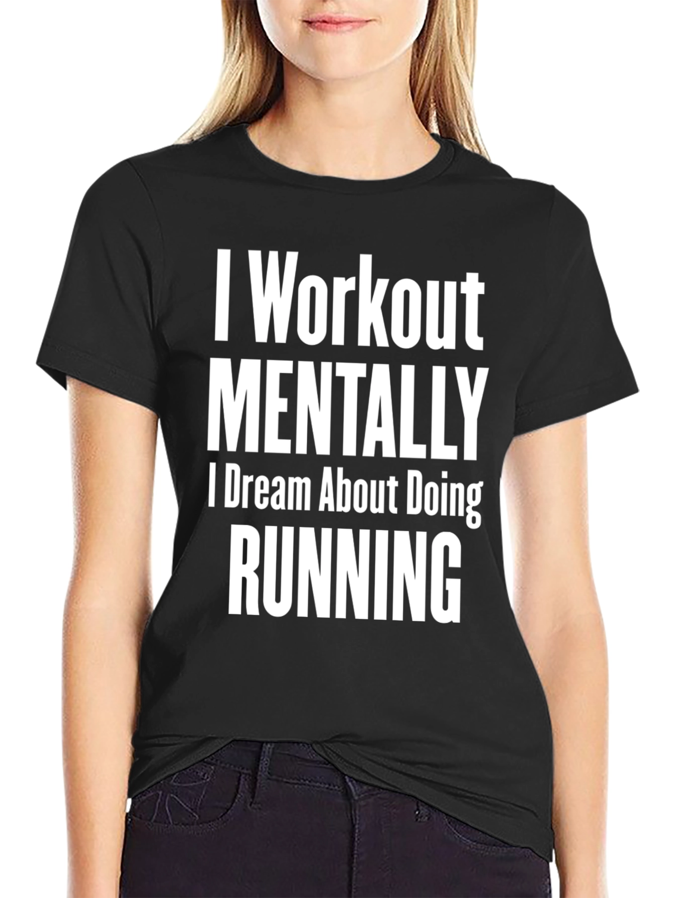 Funny Running T-Shirt: I Workout Mentally
