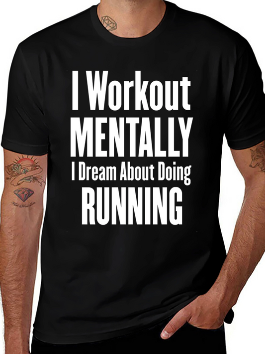 Funny Running T-Shirt: I Workout Mentally