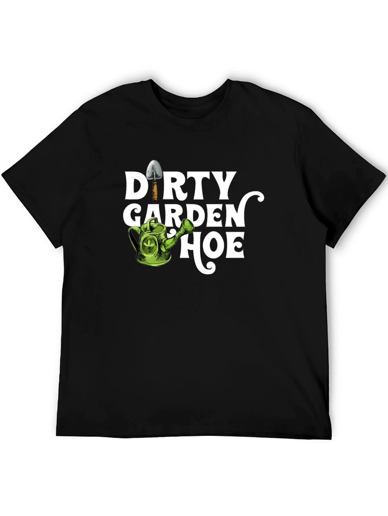 Dirty Garden Hoe T-Shirt - Gardening Humor Tee