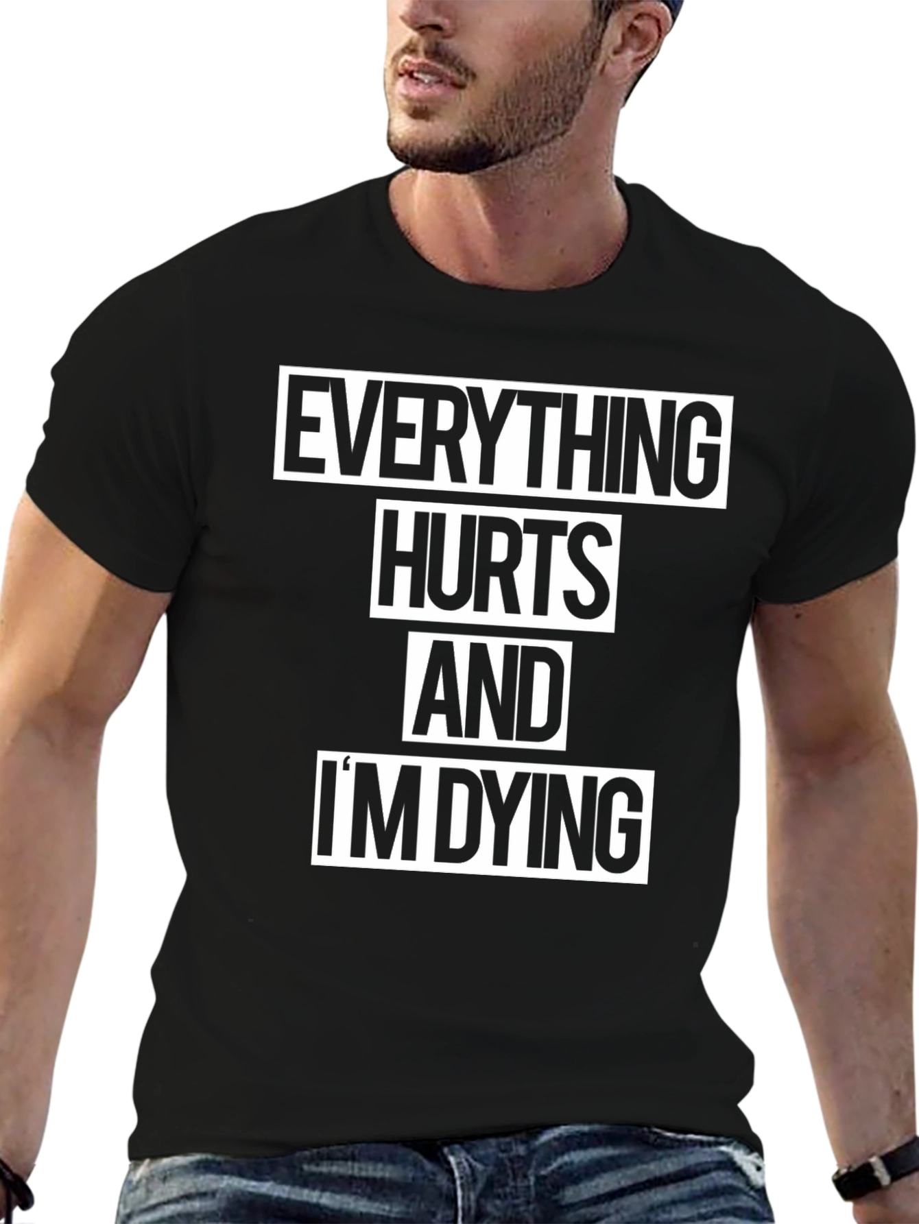 Everything Hurts and Im Dying Graphic T-Shirt