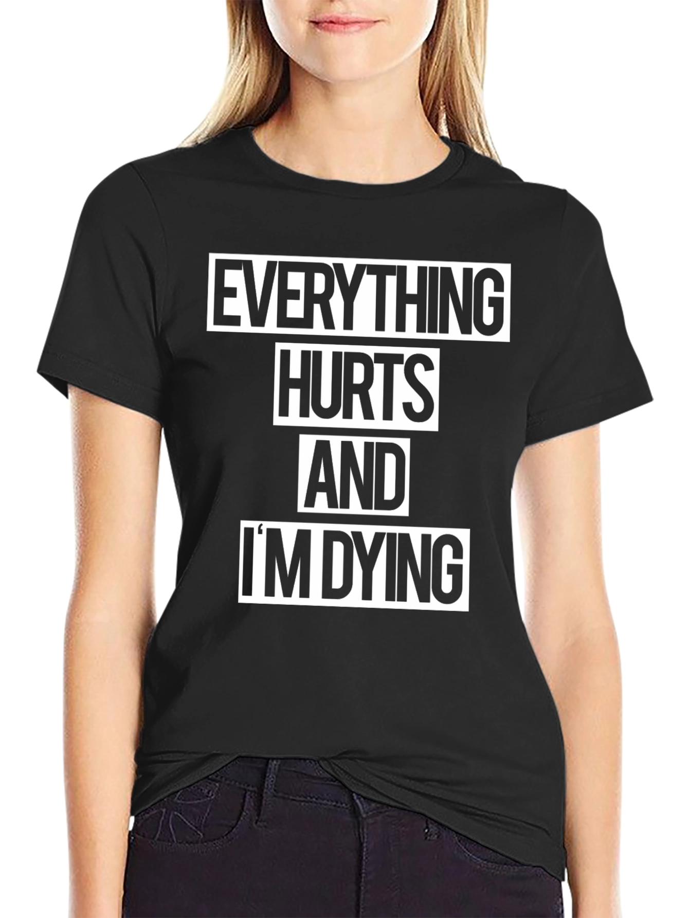 Everything Hurts and Im Dying Graphic T-Shirt