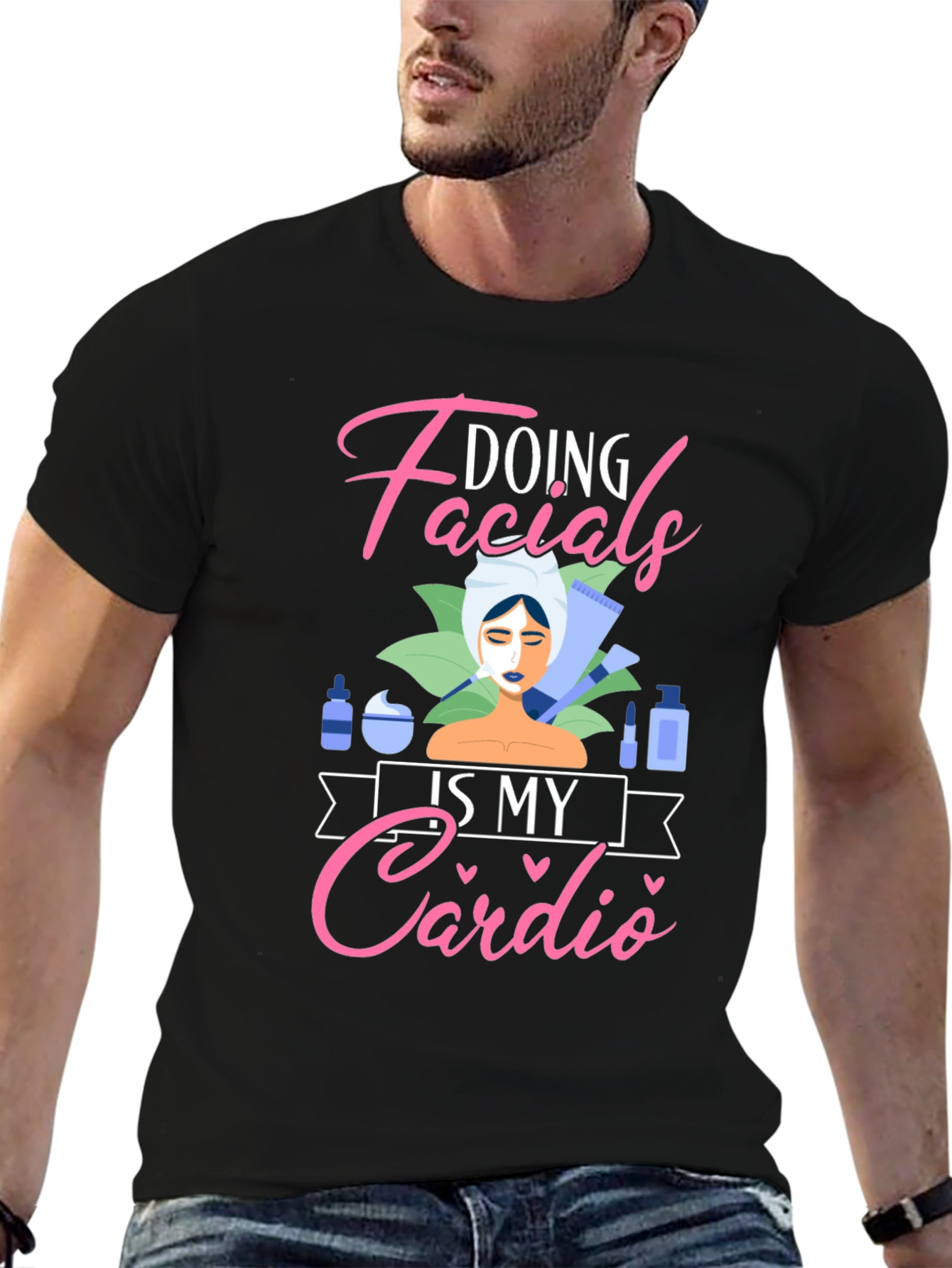 Doing Facials Is My Cardio T-Shirt