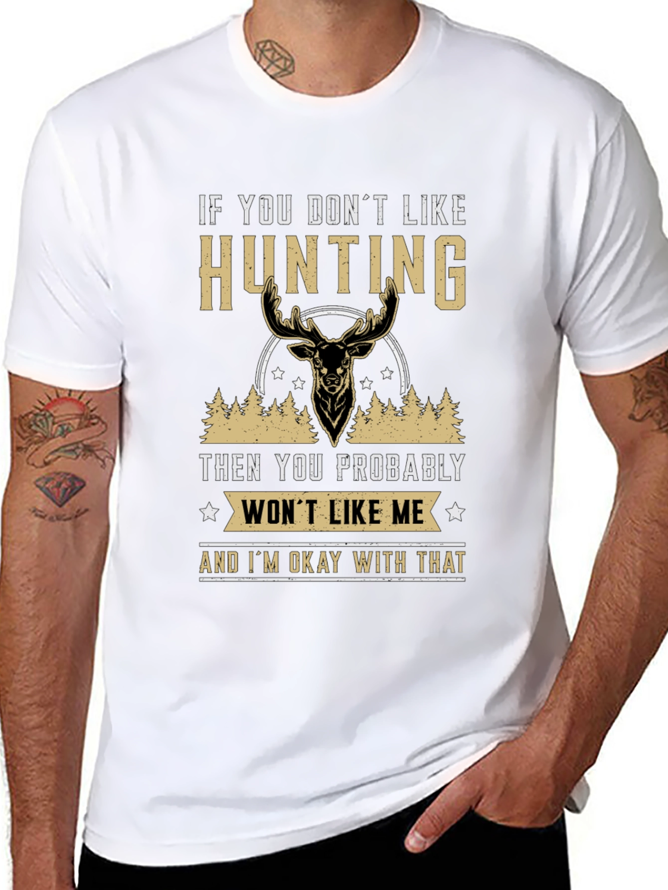 Hunting Statement T-Shirt - If You Dont Like Hunting