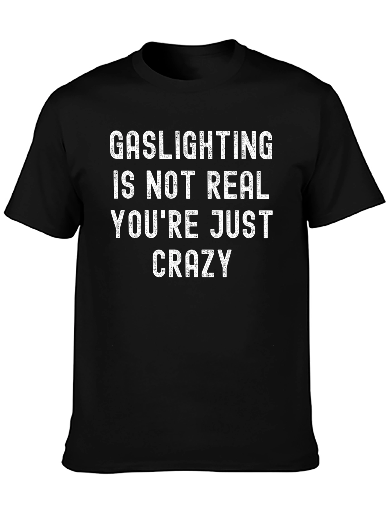 Gaslighting Funny Slogan T-Shirt