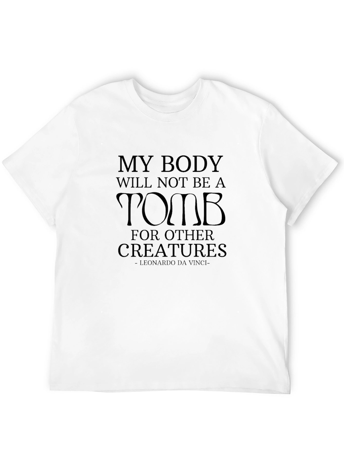 My Body Will Not Be A Tomb T-Shirt