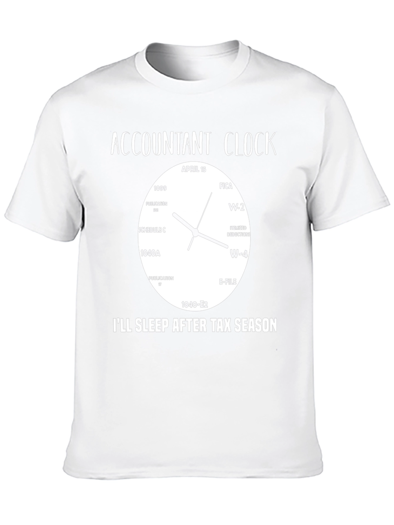 Accountant Clock T-Shirt - Tax Season Humor