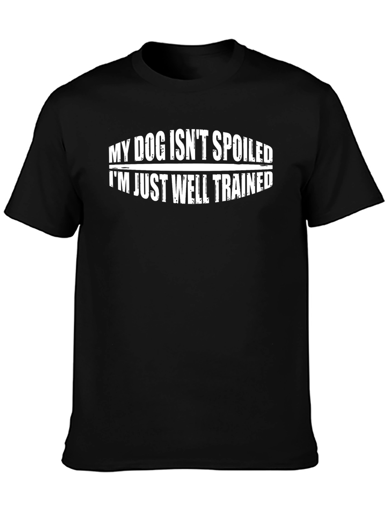 My Dog Isnt Spoiled T-Shirt Funny Pet Lover Tee