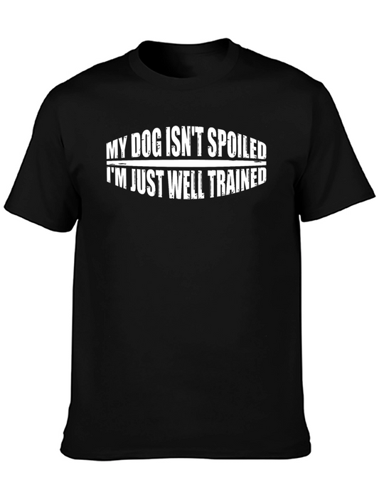 My Dog Isnt Spoiled T-Shirt Funny Pet Lover Tee