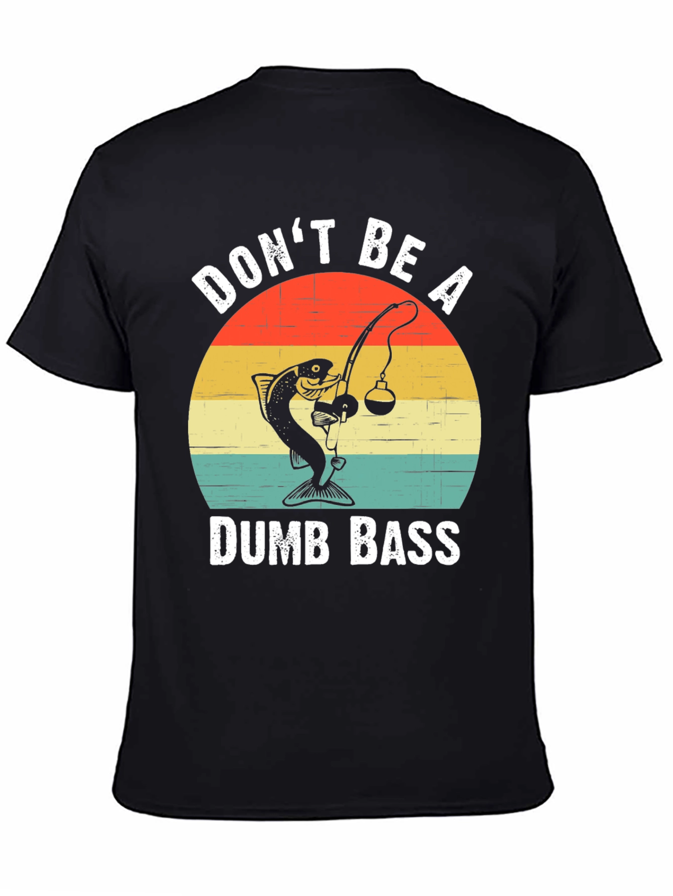 Dont Be A Dumb Bass T-Shirt Fishing Humor