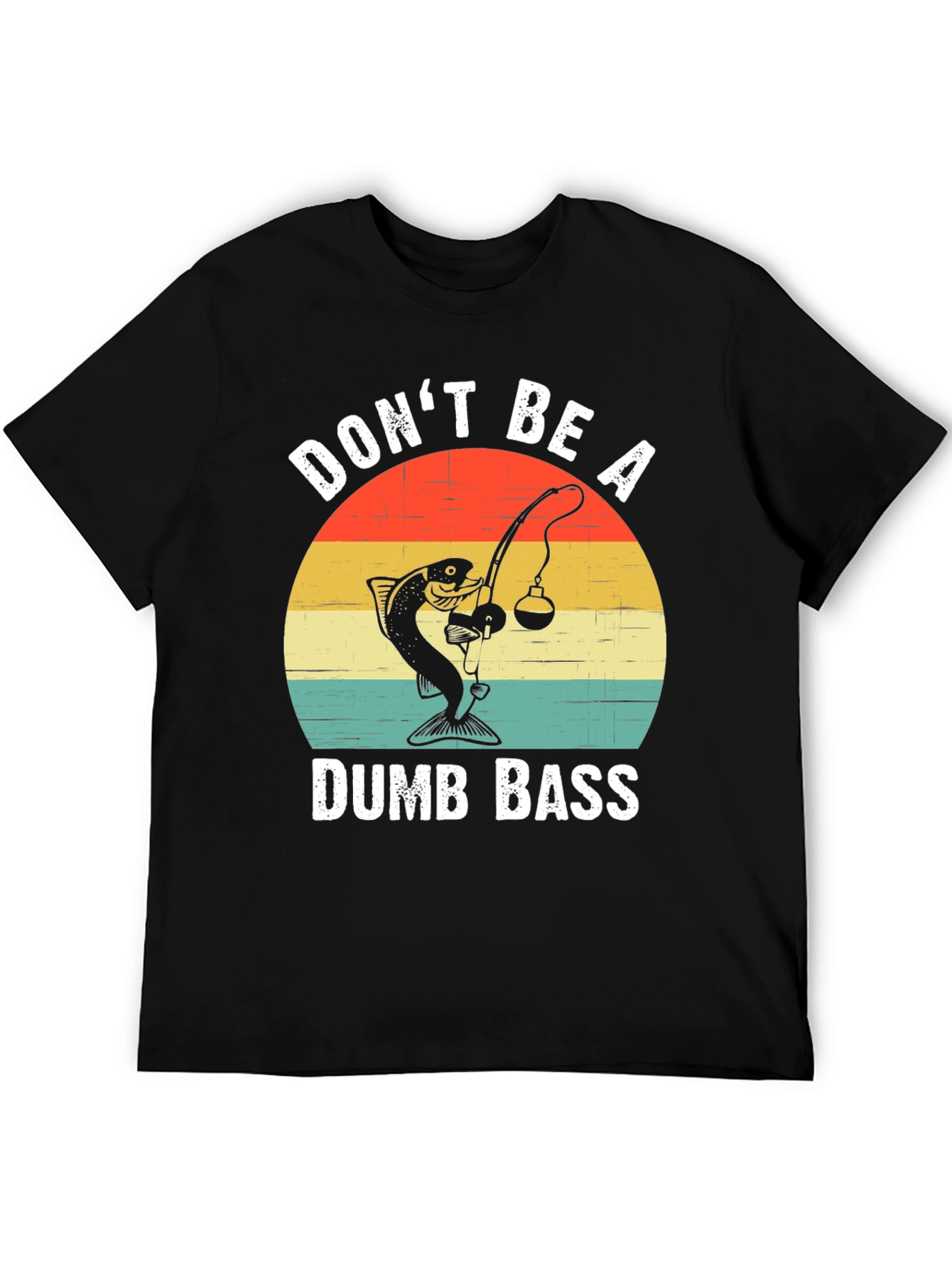 Dont Be A Dumb Bass T-Shirt Fishing Humor