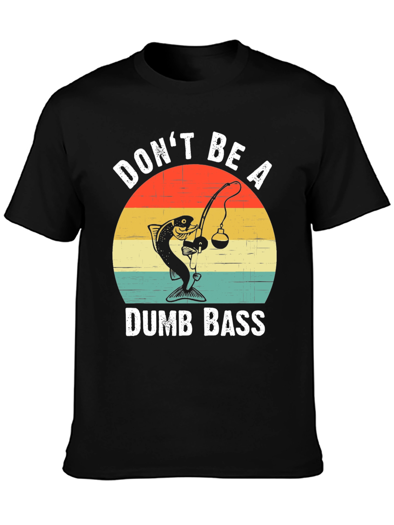 Dont Be A Dumb Bass T-Shirt Fishing Humor