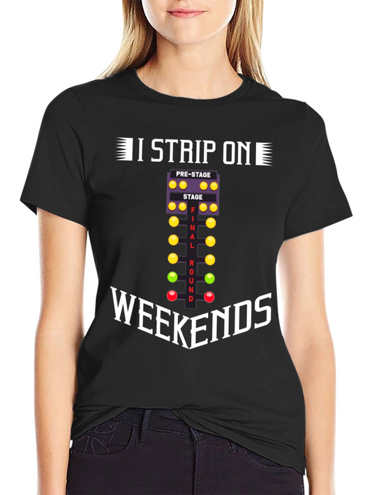 I Strip On Weekends T-Shirt
