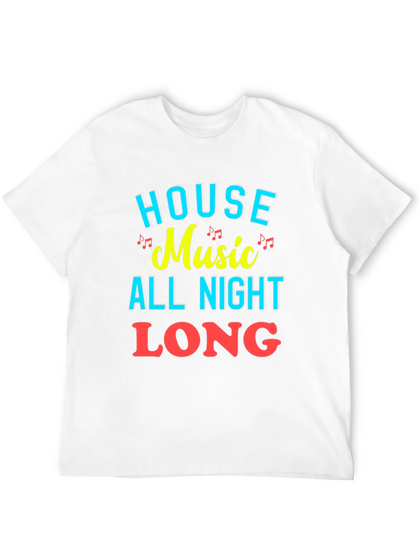 House Music All Night Long Graphic Tee