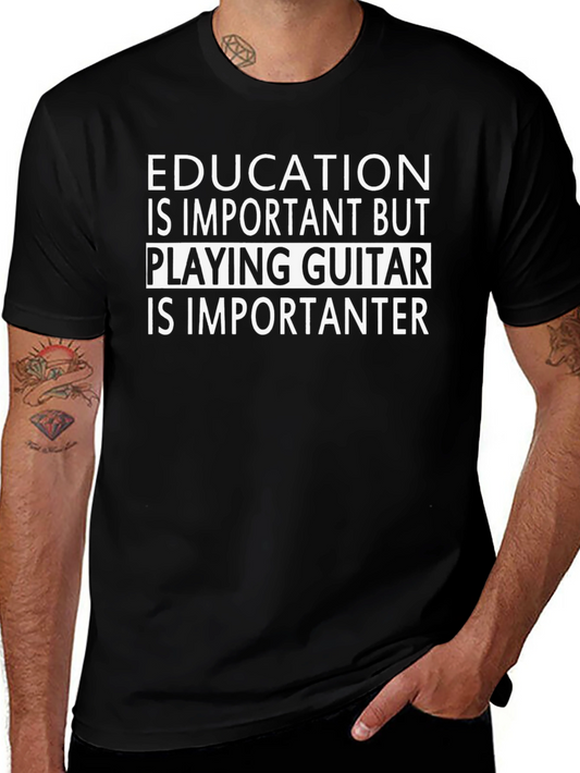 Funny Guitar Player T-Shirt - Education Is Important