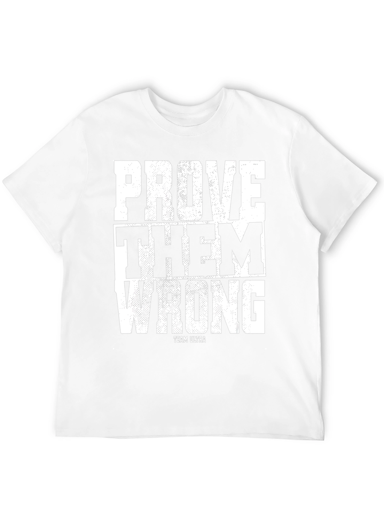 Prove Them Wrong Graphic T-Shirt - Ultra Team