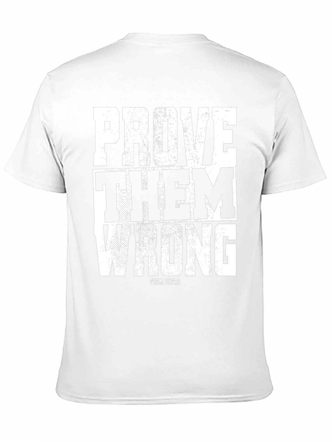 Prove Them Wrong Graphic T-Shirt - Ultra Team