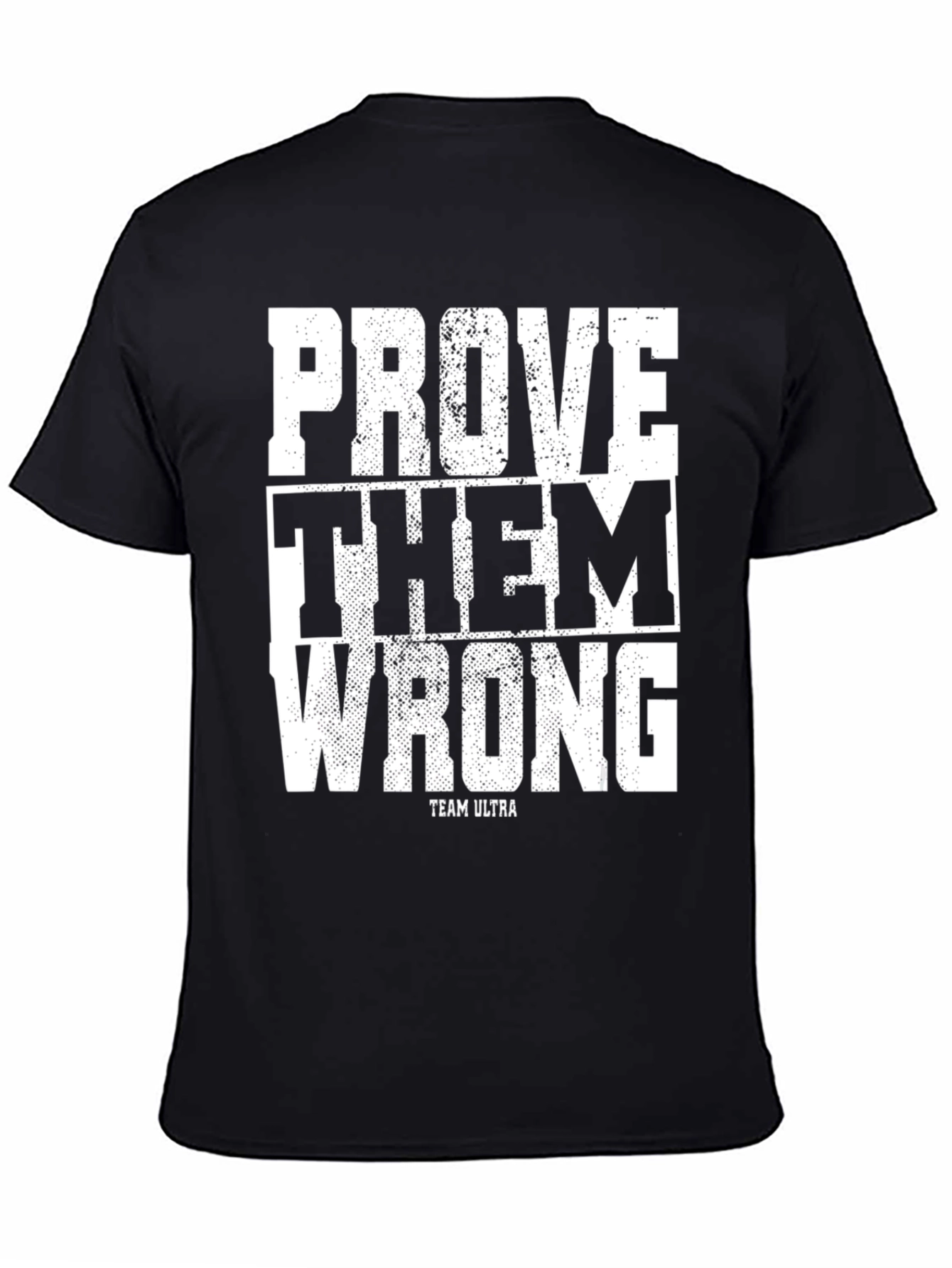 Prove Them Wrong Graphic T-Shirt - Ultra Team