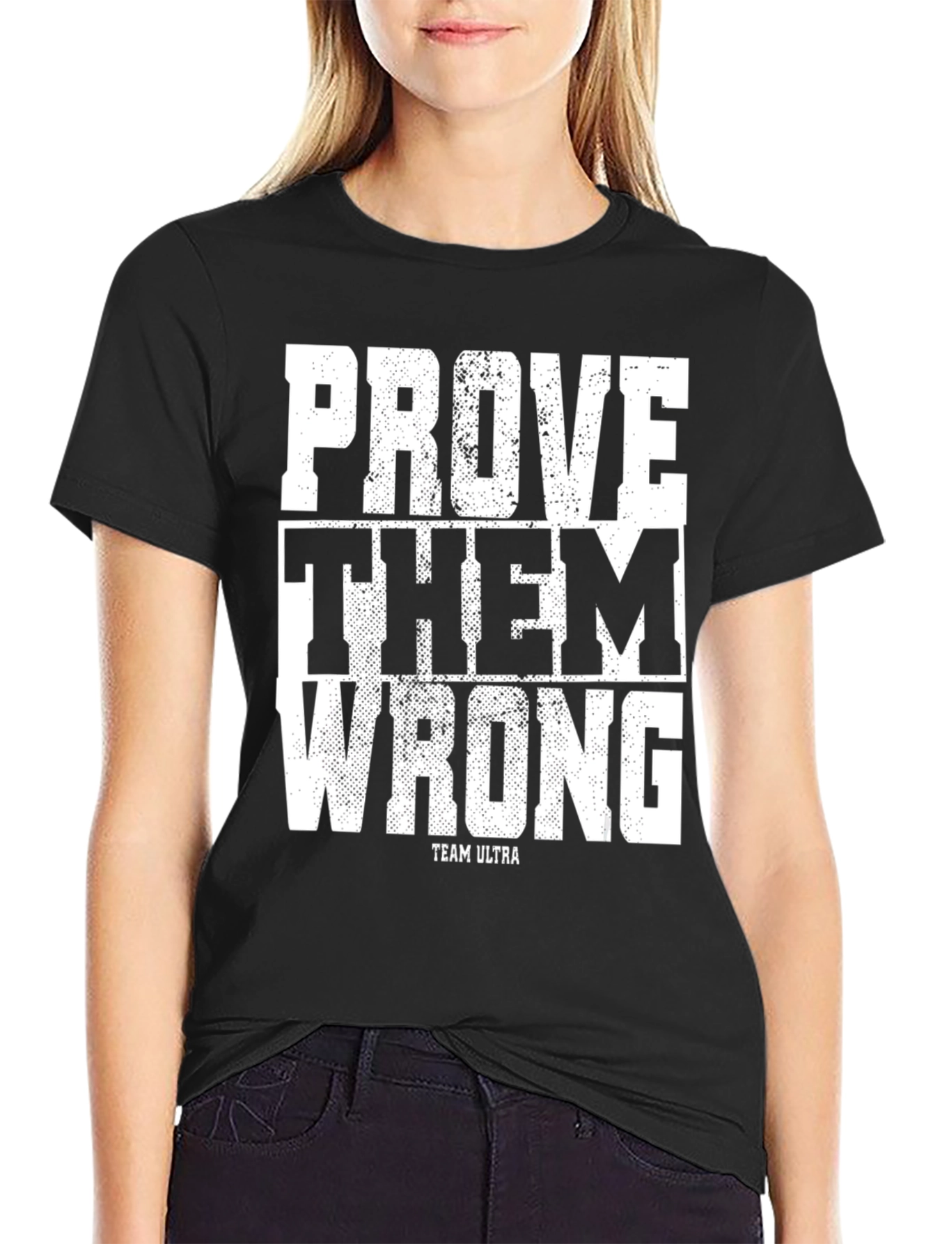 Prove Them Wrong Graphic T-Shirt - Ultra Team