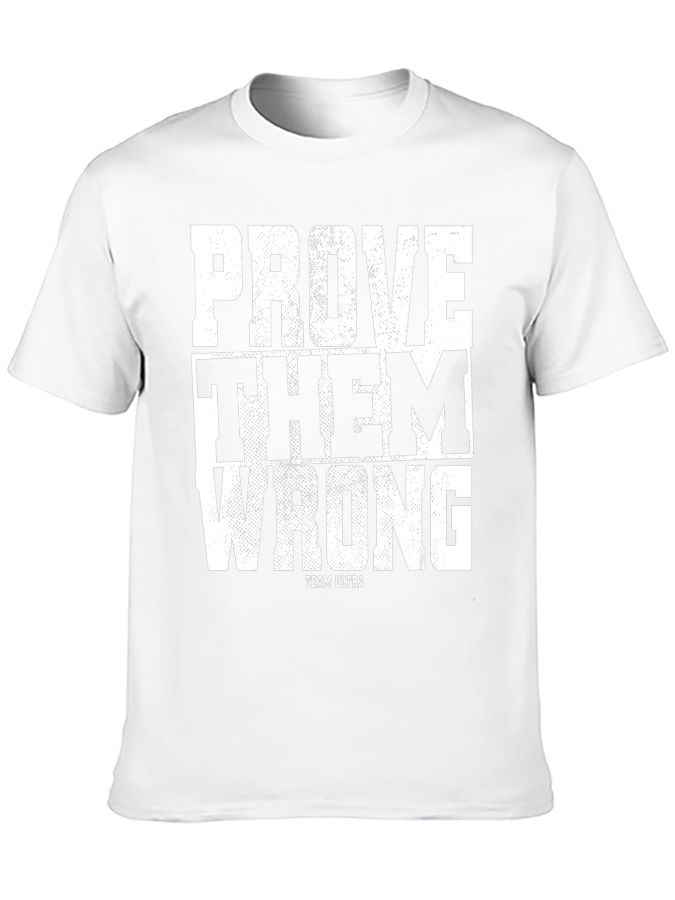 Prove Them Wrong Graphic T-Shirt - Ultra Team