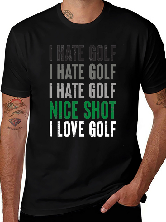 Funny Golf T-Shirt - I Hate Golf Nice Shot