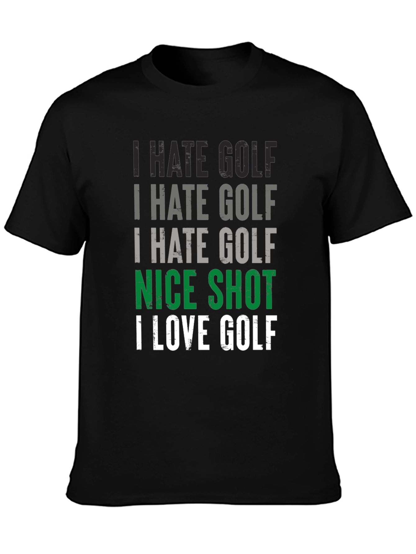 Funny Golf T-Shirt - I Hate Golf Nice Shot