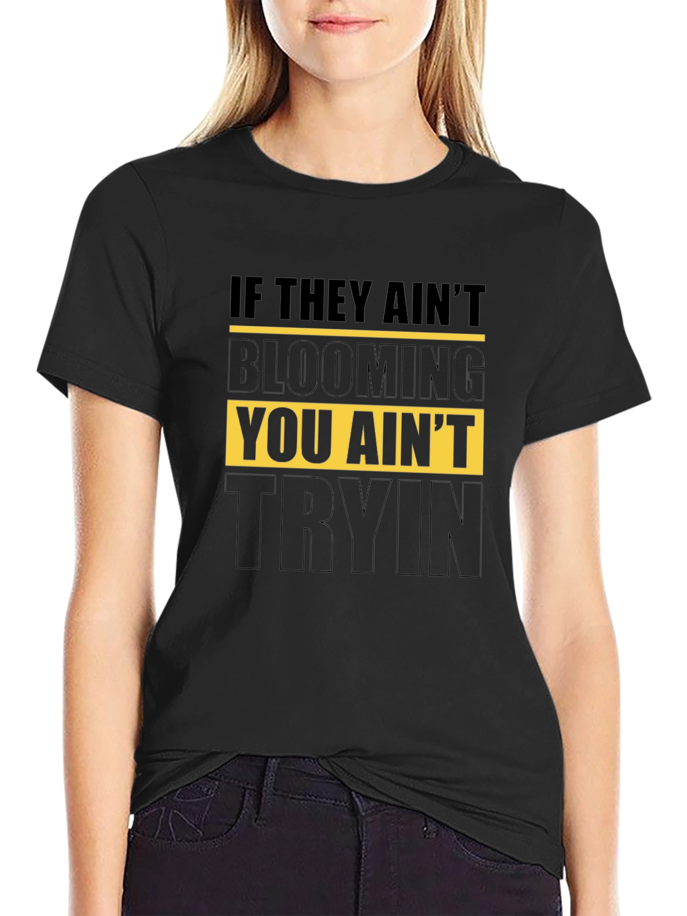 Blooming T-Shirt - You Aint Tryin Tee