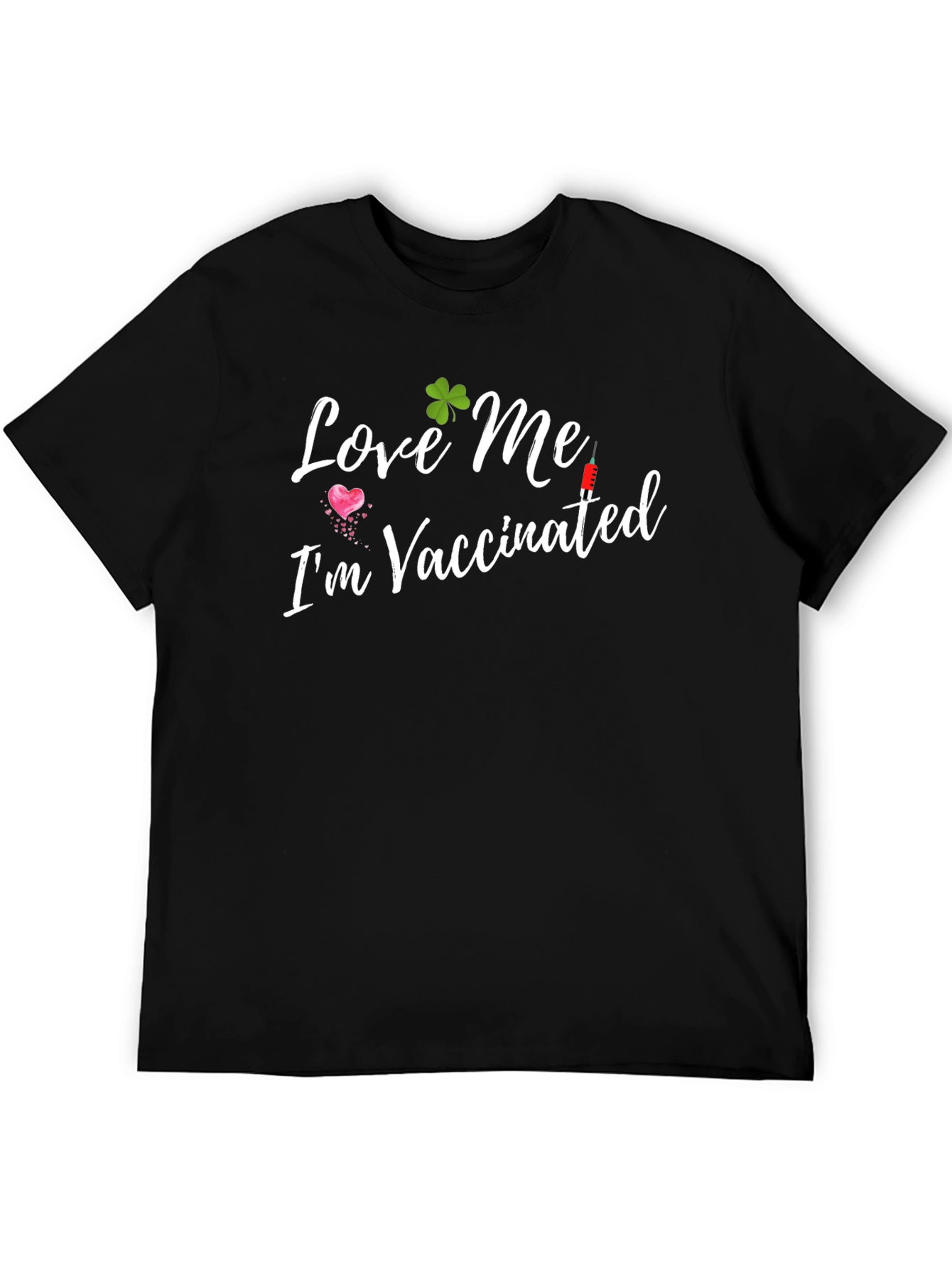Love Me Im Vaccinated Black Tee Shirt