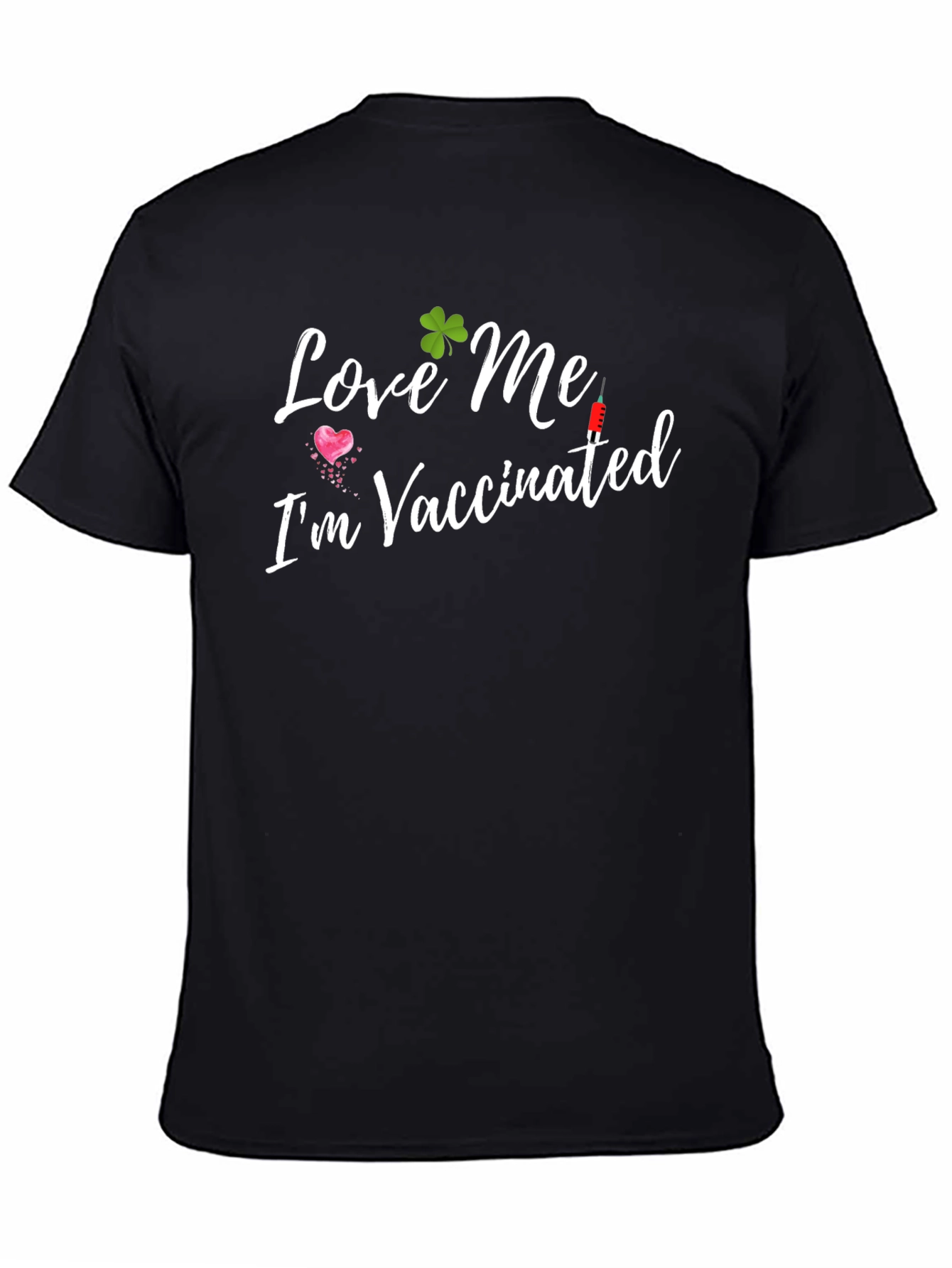 Love Me Im Vaccinated Black Tee Shirt