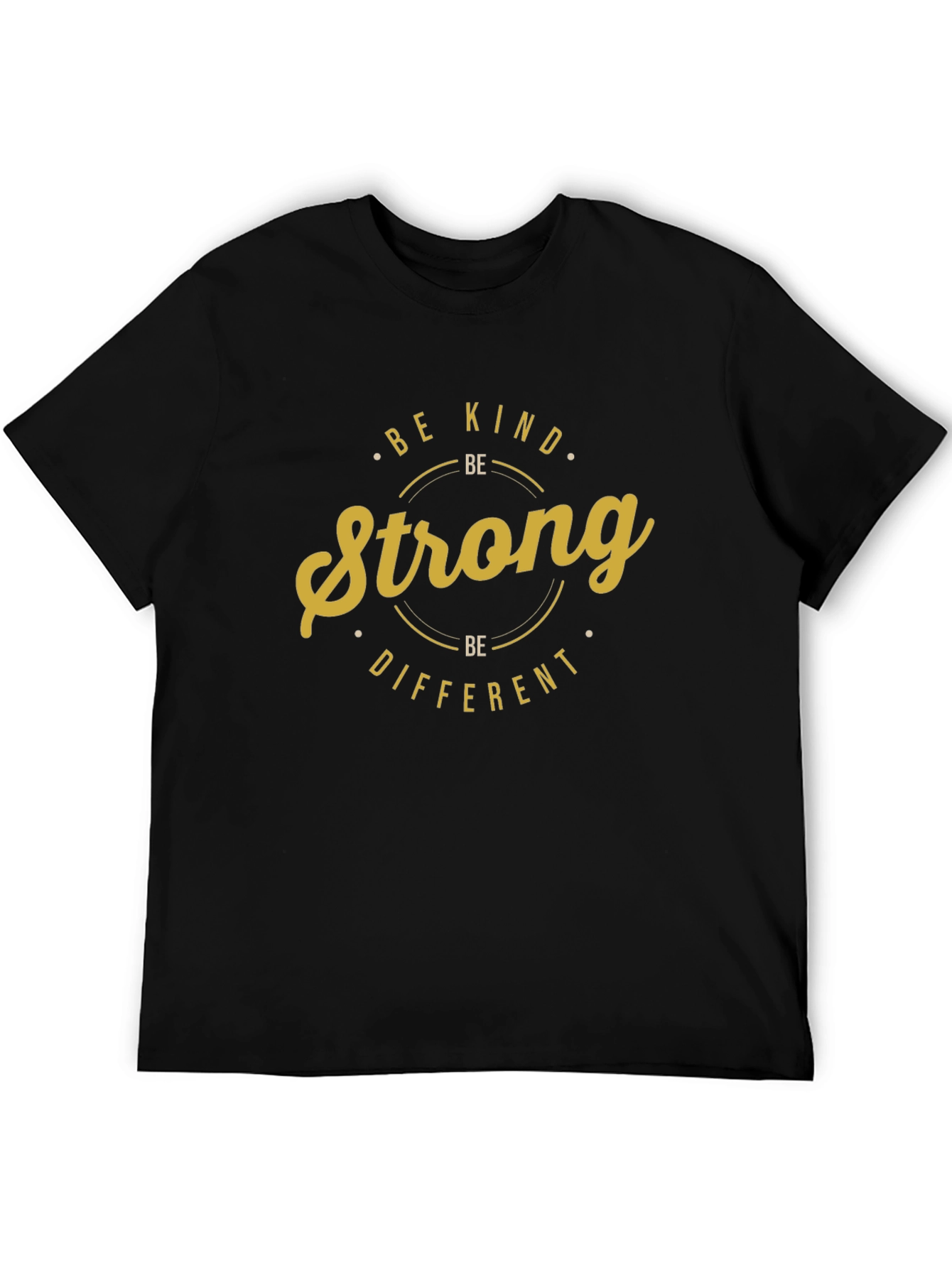 Be Kind Strong Different Graphic T-Shirt
