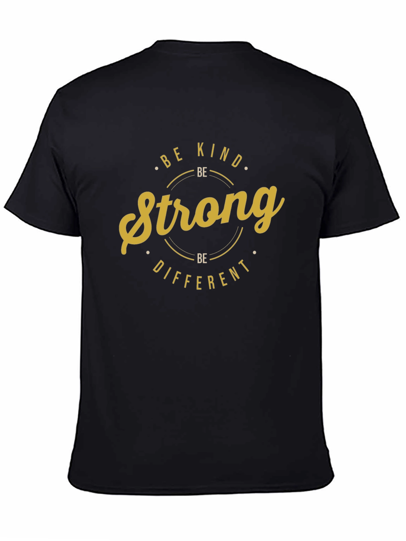 Be Kind Strong Different Graphic T-Shirt