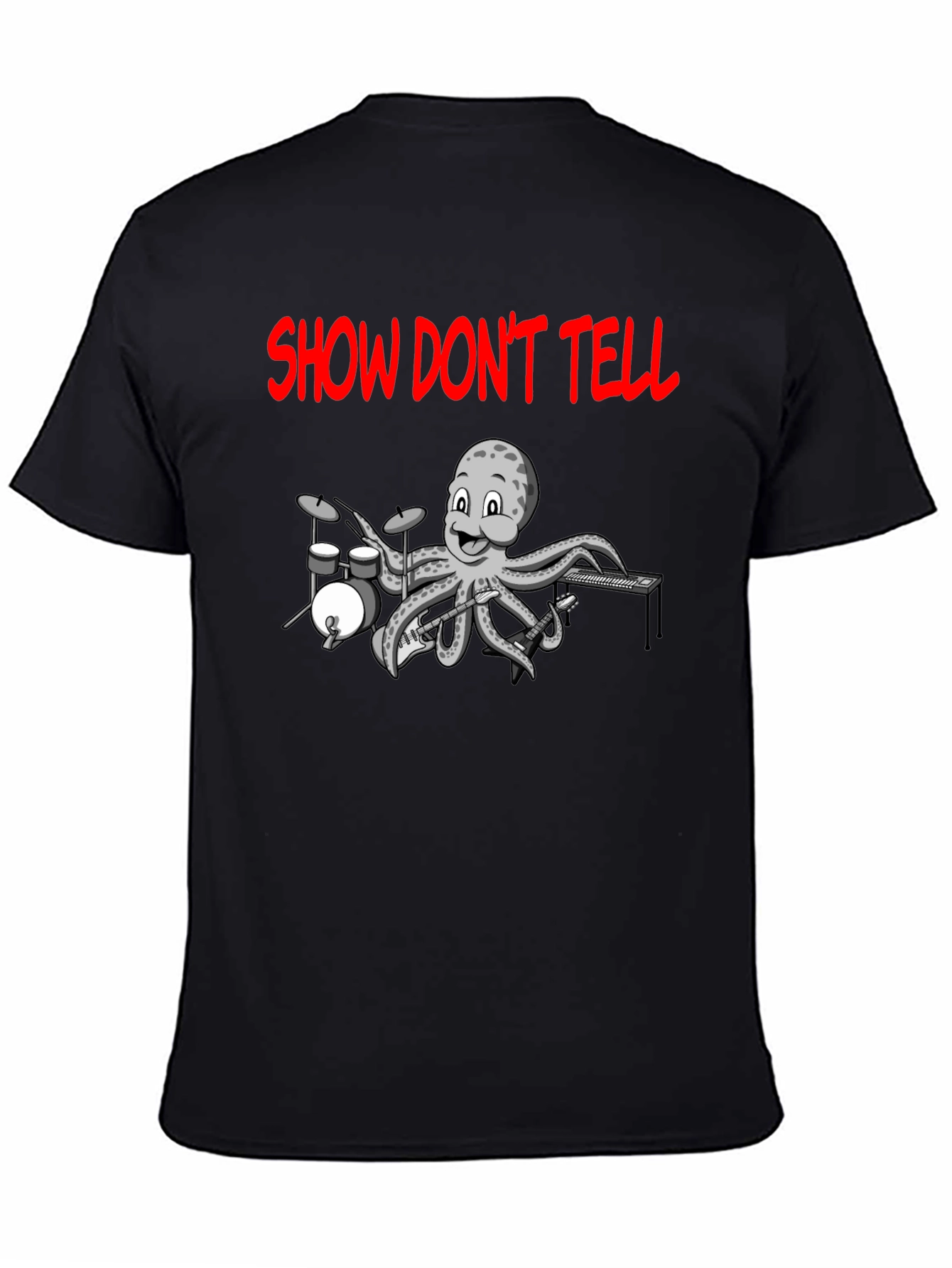 Show Dont Tell Octopus Musician T-Shirt