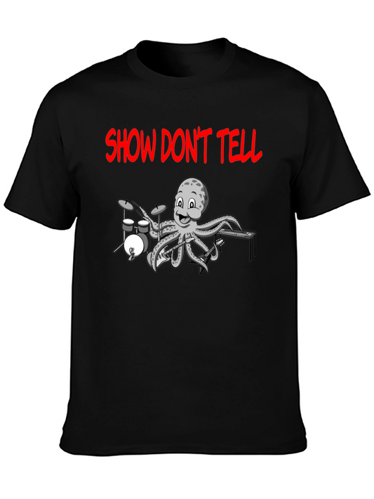Show Dont Tell Octopus Musician T-Shirt
