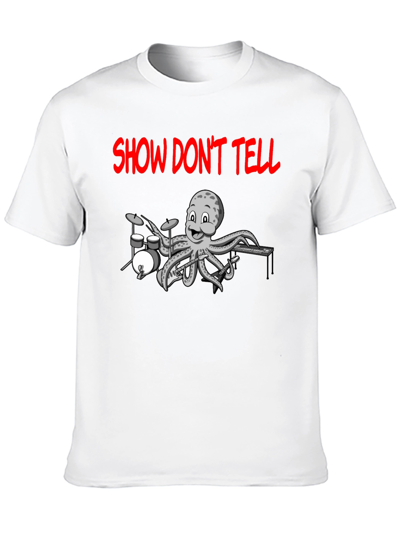Show Dont Tell Octopus Musician T-Shirt