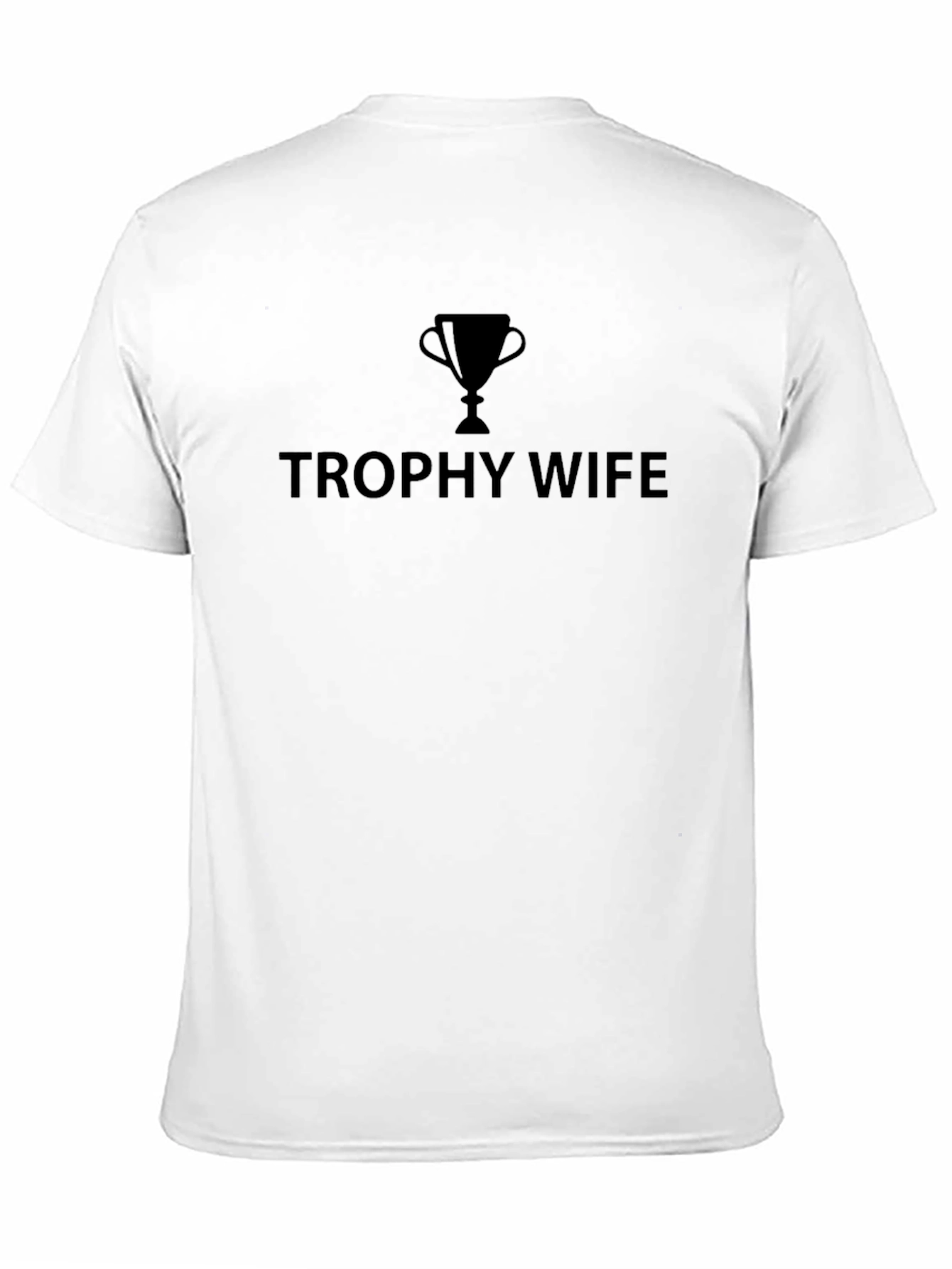 Trophy Wife Graphic Tee - Humorous Gift
