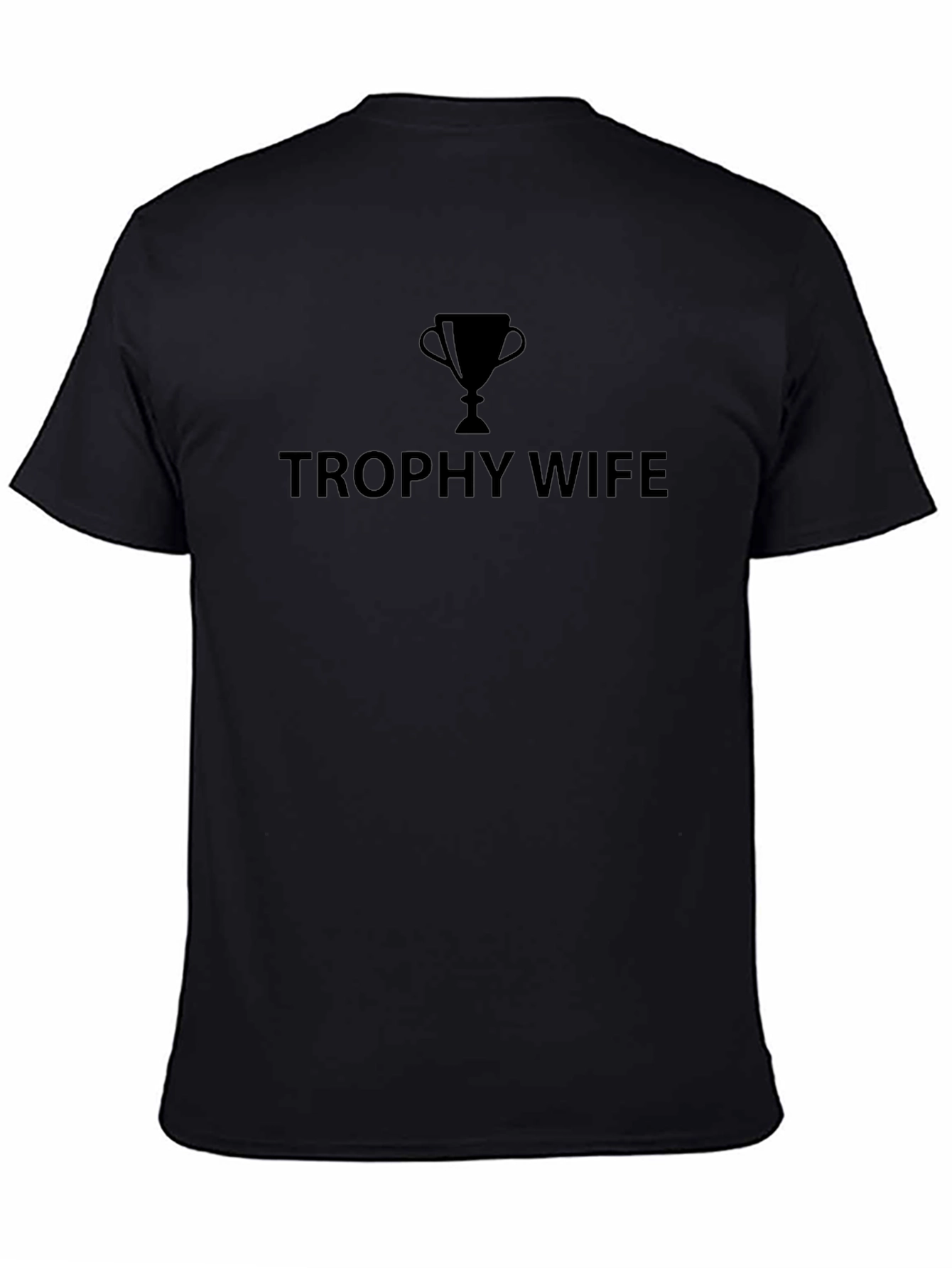 Trophy Wife Graphic Tee - Humorous Gift