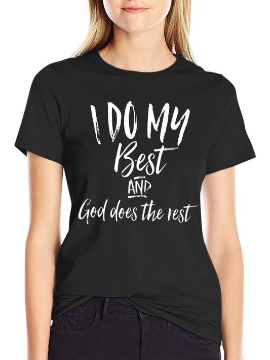 I Do My Best God Does The Rest Black T-Shirt