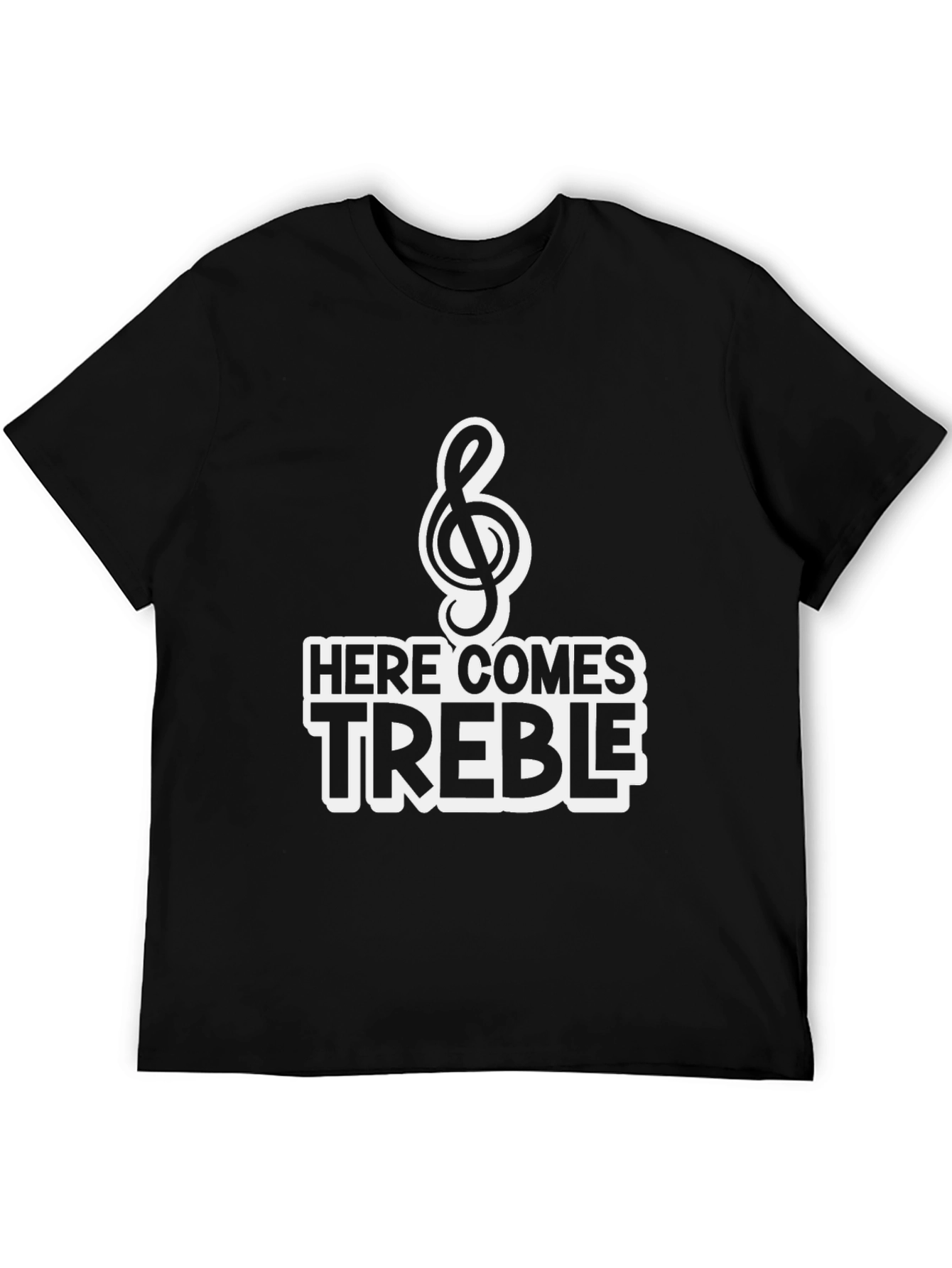 Here Comes Treble Black T-Shirt