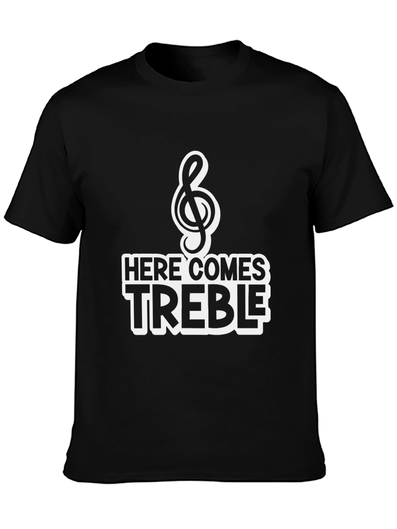 Here Comes Treble Black T-Shirt