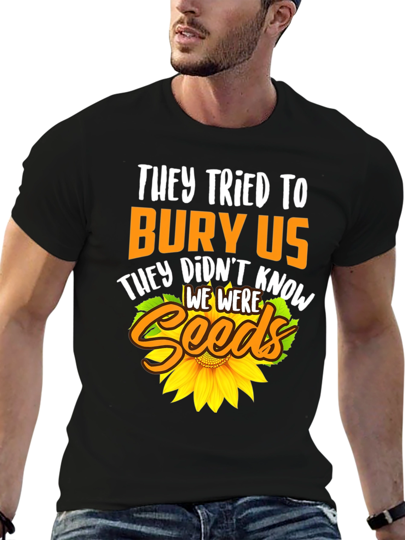 They Tried To Bury Us Sunflower T-Shirt