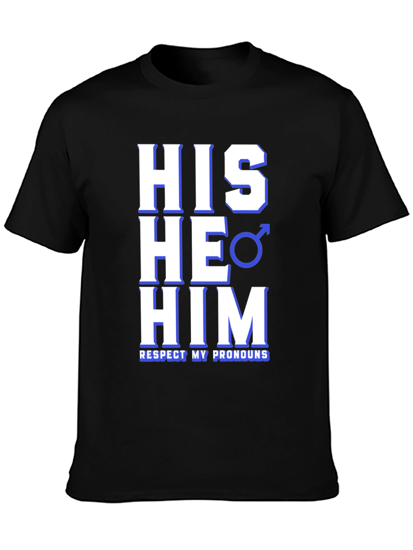 Respect My Pronouns T-Shirt - HIS HE HIM