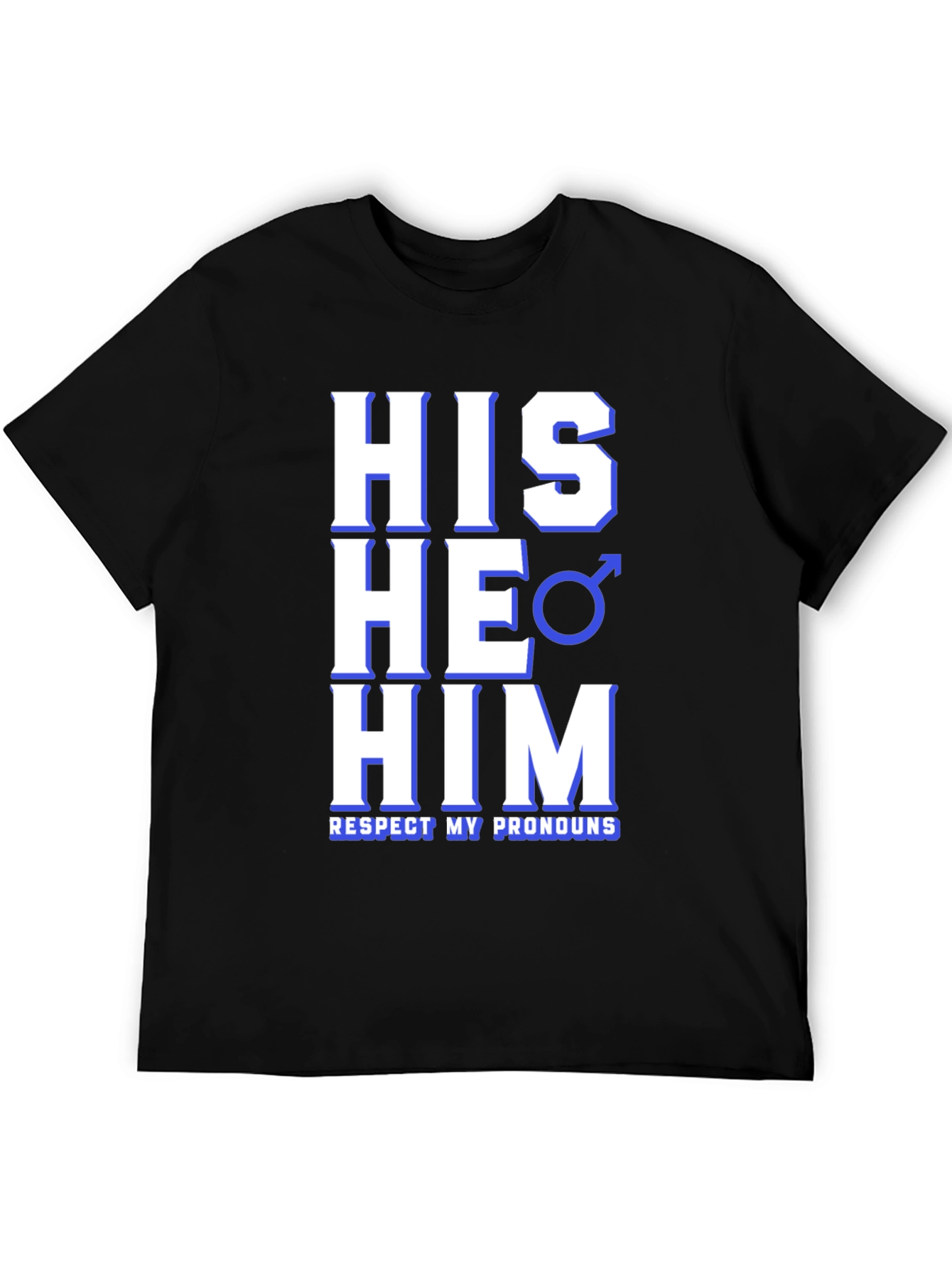 Respect My Pronouns T-Shirt - HIS HE HIM