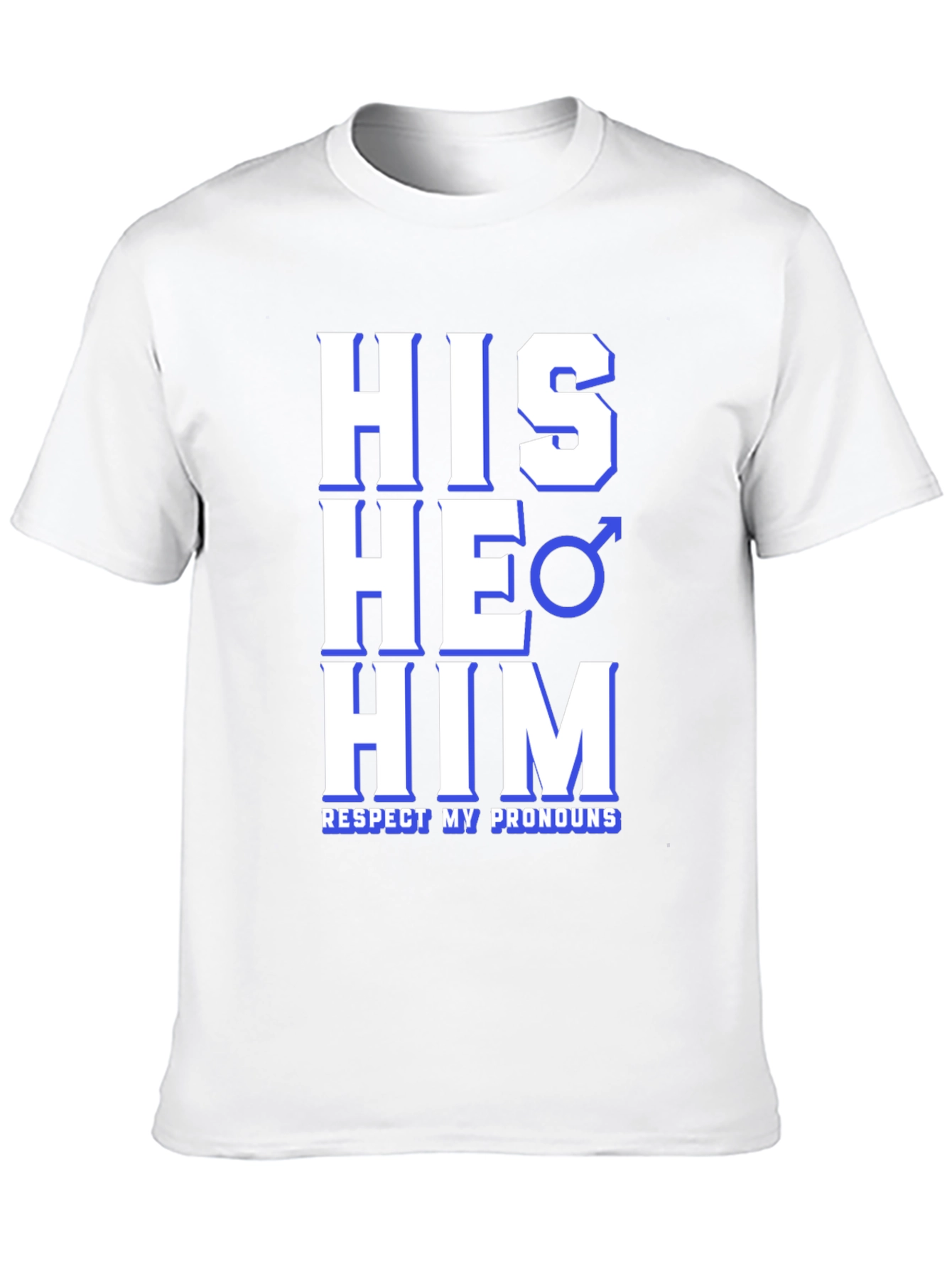 Respect My Pronouns T-Shirt - HIS HE HIM